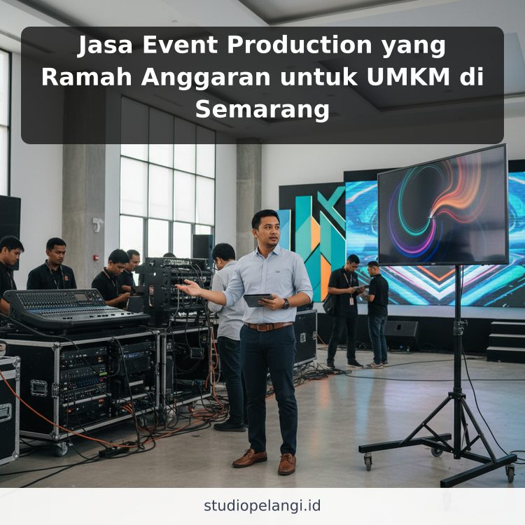 Jasa Event Production yang Ramah Anggaran untuk UMKM di Semarang ilustrasi