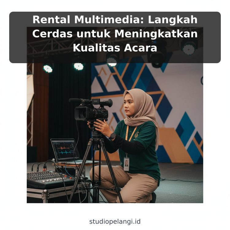 Rental Multimedia: Langkah Cerdas untuk Meningkatkan Kualitas Acara