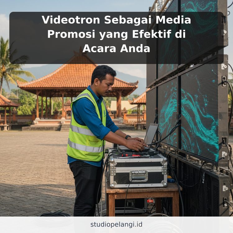 Videotron Sebagai Media Promosi yang Efektif di Acara Anda ilustrasi