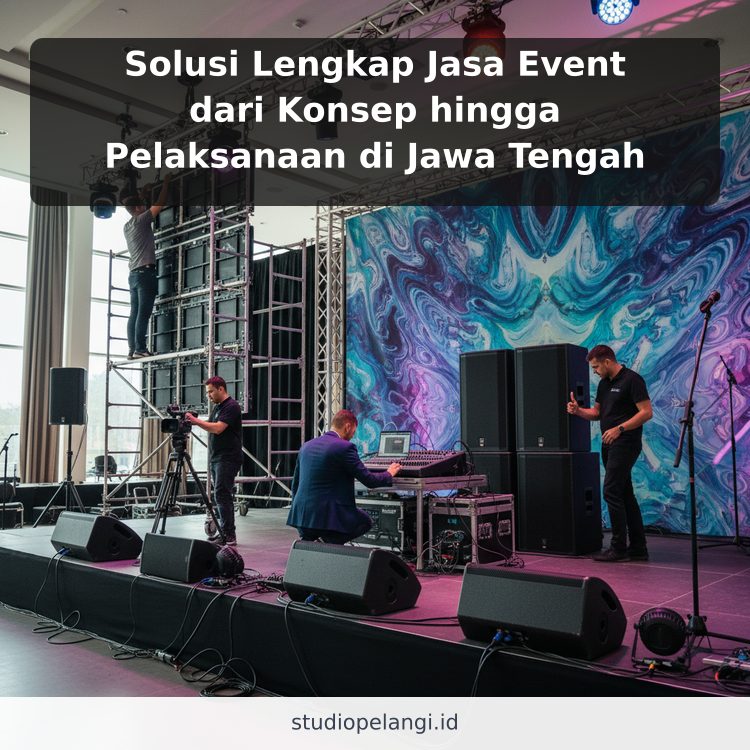 Solusi Lengkap Jasa Event dari Konsep hingga Pelaksanaan di Jawa Tengah ilustrasi