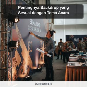 Pentingnya Backdrop yang Sesuai dengan Tema Acara